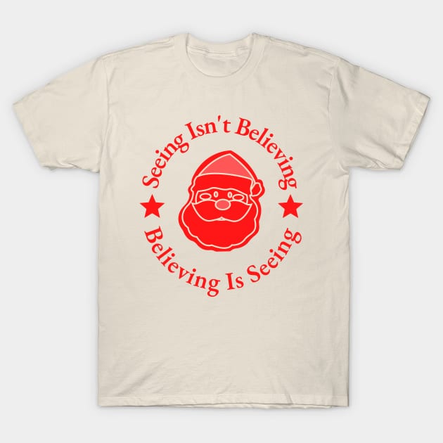 Seeing Isn't Believing T-Shirt by BroXmas